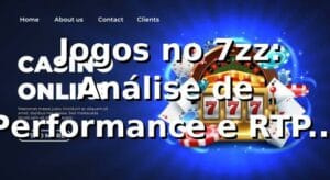 📊 Jogos no 7zz: Análise de Performance e RTP em 2026